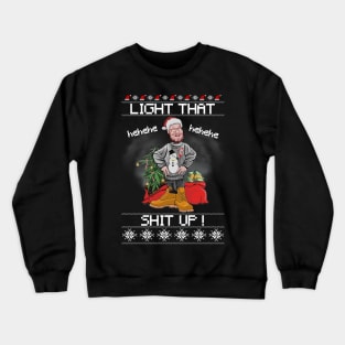 Light that shit up (Seth Rogen) Crewneck Sweatshirt